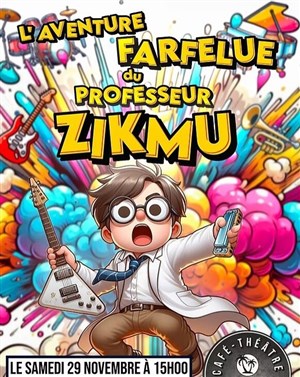 Affiche de L'aventure farfelue du professeur Zikmu