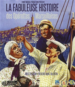 Affiche de Mon cabaret marseillais | La fabuleuse histoire des opérettes marseillaises