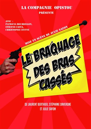 Affiche de Le Braquage des Bras Cassés