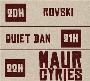 Affiche de Maur Cyriès | + Rovski + Quiet Dan