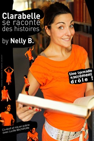 Affiche de Nelly B. dans Clarabelle se raconte des histoires