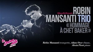 Affiche de Robin Mansanti Trio : Hommage à Chet Baker | JazzDeDemain
