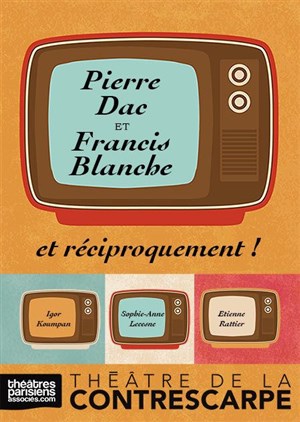 Affiche de Pierre Dac et Francis Blanche... et réciproquement !