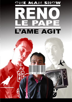 Affiche de Reno Le Pape dans L'Ame Agit