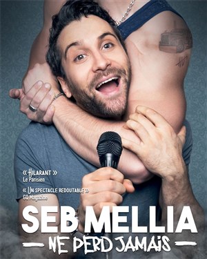 Affiche de Seb Mellia dans Seb Mellia ne perd jamais