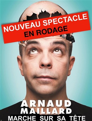 Affiche de Arnaud Maillard | Nouveau spectacle en rodage