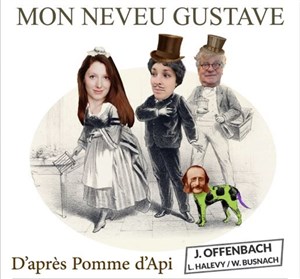 Affiche de Mon neveu Gustave, d'après Pomme d'Api de J.Offenbach