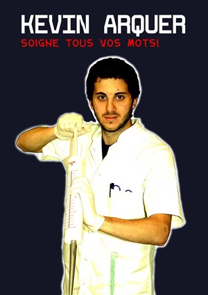 Affiche de Kévin Arquer soigne tous vos mots !
