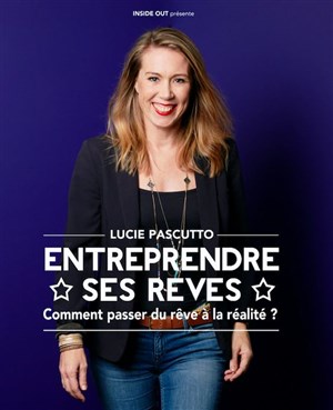 Affiche de Lucie Pascutto dans Entreprendre ses rêves
