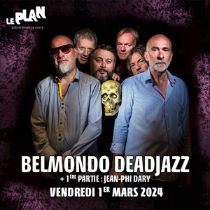 Affiche de Belmondo Dead Jazz + 1ère partie Jean-Phi Dary : M.I.N.D