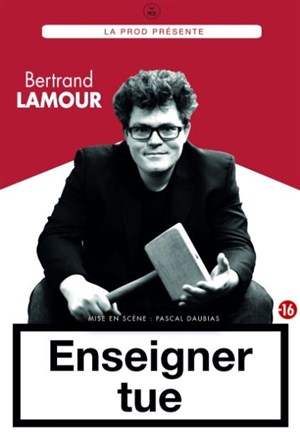 Affiche de Bertand Lamour dans Enseigner tue