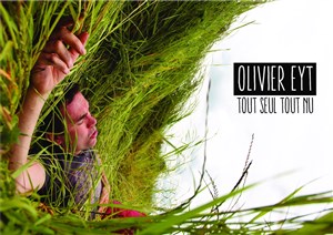 Affiche de Olivier Eyt - Tout seul tout nu