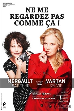 Affiche de Ne me regardez pas comme ça ! | avec Sylvie Vartan et Isabelle Mergault