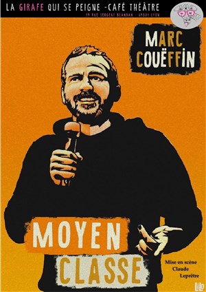 Affiche de Marc Coueffin dans Moyen classe