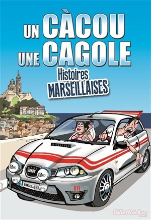 Affiche de Un cacou une cagole, histoires marseillaises