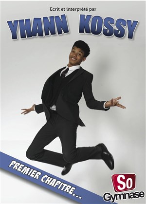 Affiche de Yhann Kossy dans Premier Chapitre