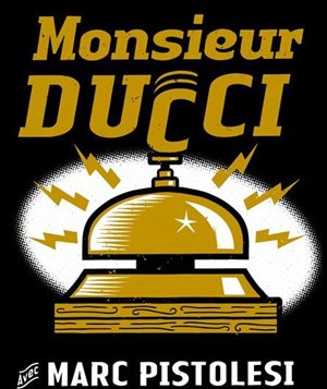 Affiche de Marc Pistolesi dans Monsieur Ducci