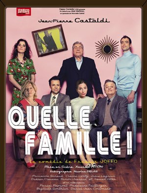 Affiche de Quelle famille ! | avec Jean-Pierre Castaldi