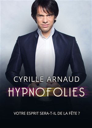 Affiche de Cyrille Arnaud dans Hypnofolies