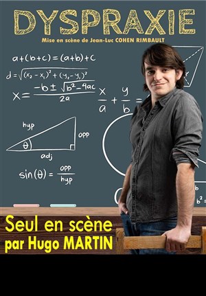 Affiche de Hugo Martin dans Dyspraxie
