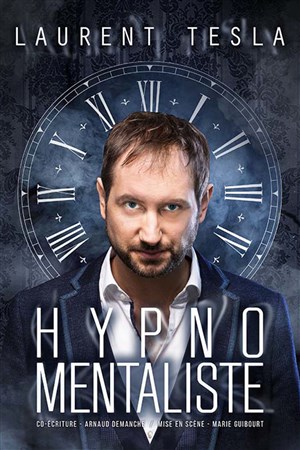 Affiche de Laurent Tesla dans Hypno Mentaliste