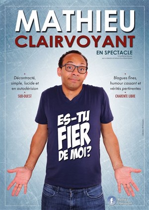 Affiche de Mathieu Clairvoyant dans Es-tu fier de moi ?