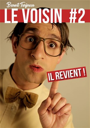 Affiche de Benoit Turjman dans Le voisin 2 : Il Revient