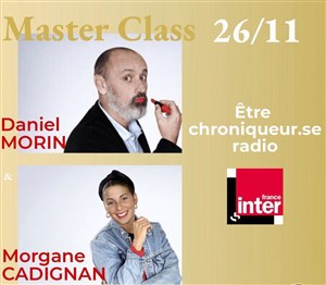 Affiche de Masterclass de Morgane Cadignan et Daniel Morin | Être chroniqueur.se