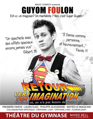 Affiche de Guyom Foulon dans Retour vers ton imagination