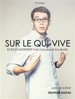 Affiche de Guillaume Dalibard dans Sur le qui-vive
