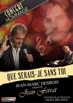 Affiche de Que serais-je sans toi | Hommage à Jean Ferrat