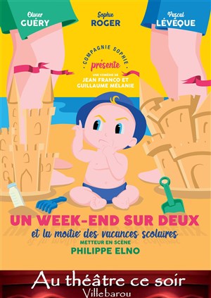 Affiche de Un weekend sur deux et la moitié des vacances scolaires