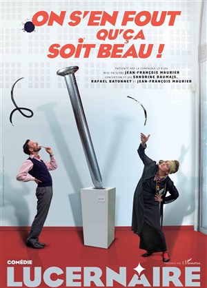 Affiche de On s'en fout qu'ça soit beau !