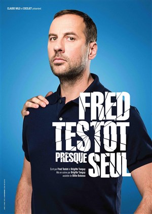 Affiche de Fred Testot dans Presque seul