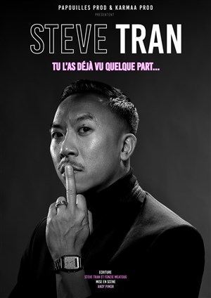 Affiche de Steve Tran dans Tu l'as déjà vu quelque part...