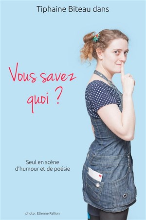 Affiche de Tiphaine Biteau dans Vous savez quoi ? | Festival Wonder Pipelettes
