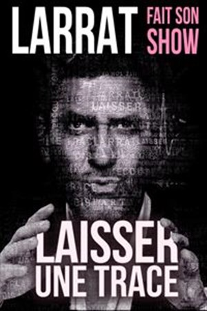 Affiche de Larrat fait son show - Laisser une trace