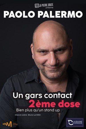 Affiche de Paolo Palermo dans Un gars contact, 2ème dose