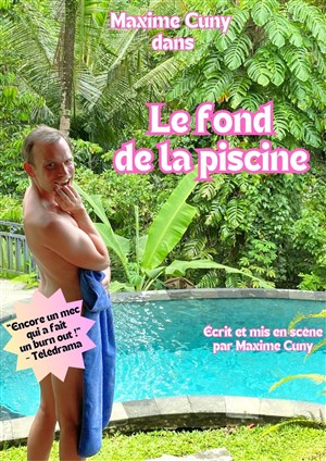 Affiche de Maxime Cuny dans Le fond de la piscine