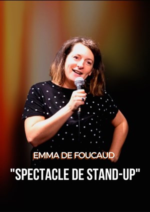 Affiche de Emma de Foucaud dans Spectacle de stand-up