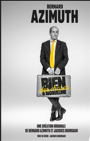 Affiche de Bernard Azimuth dans Bien des choses à Jacqueline