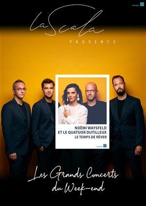 Affiche de Noëmi Waysfeld & Le Quatuor Dutilleux : Le temps de rêver