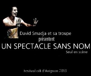 Affiche de David Smadja et sa troupe préparent Avignon dans Un spectacle sans nom