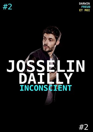 Affiche de Josselin Dailly dans Inconscient