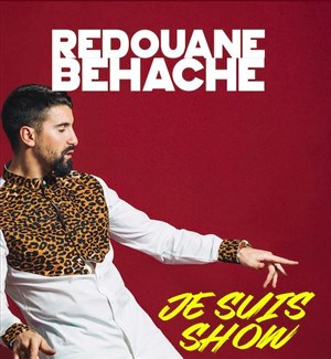 Affiche de Redouane Behache dans Je suis show