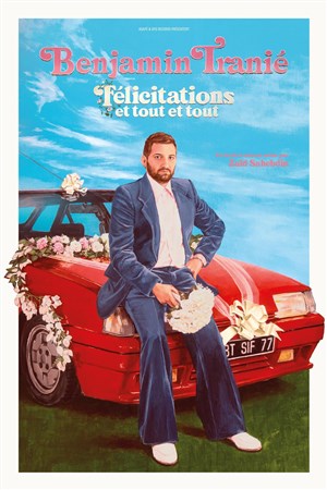 Affiche de Benjamin Tranié dans Félicitations et tout et tout