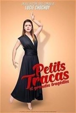 Affiche de Lucie Chochoy dans Petits tracas et grandes tragédies
