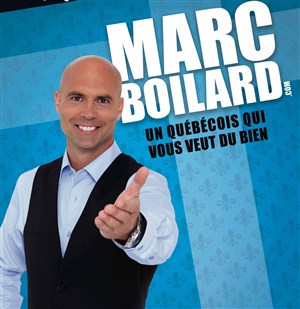 Affiche de Marc Boilard dans Un Québécois qui vous veut Encore du bien