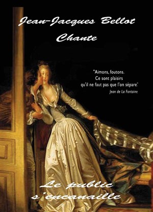 Affiche de Jean-Jaques Bellot chante.. Le public s'encanaille