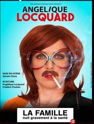 Affiche de Angelique Locquard dans La famille nuit gravement à la santé
